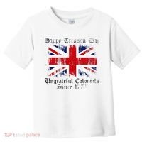 Happy Treason Day Ungrateful Colonials 1776 4th of July Toddler T-Shirt thumb 0