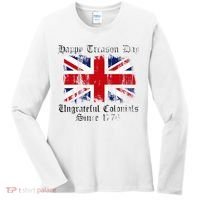 Happy Treason Day Ungrateful Colonials 1776 4th of July Women's Long Sleeve Shirt thumb 0