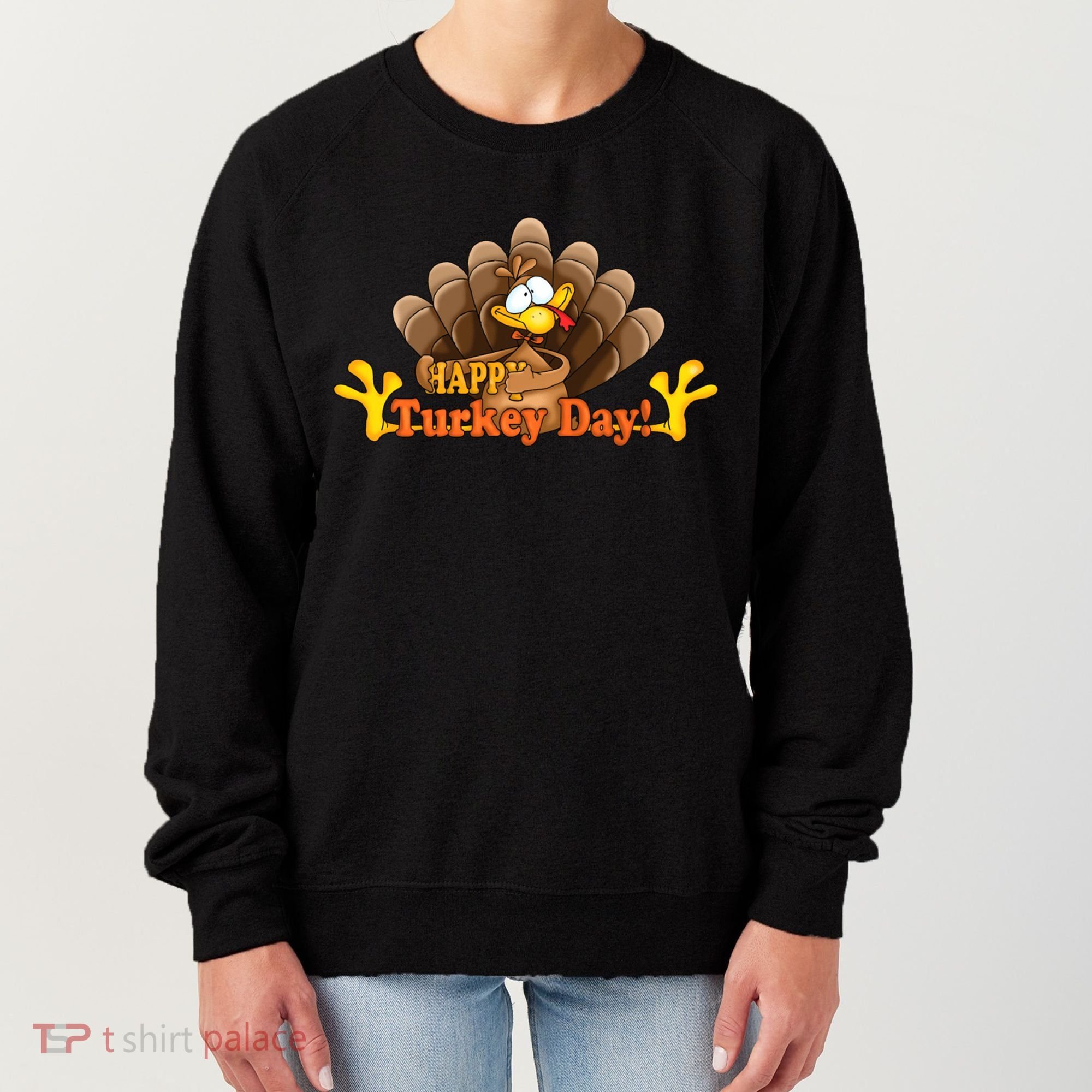 Happy Turkey Day Funny Thanksgiving Women's Sweatshirt