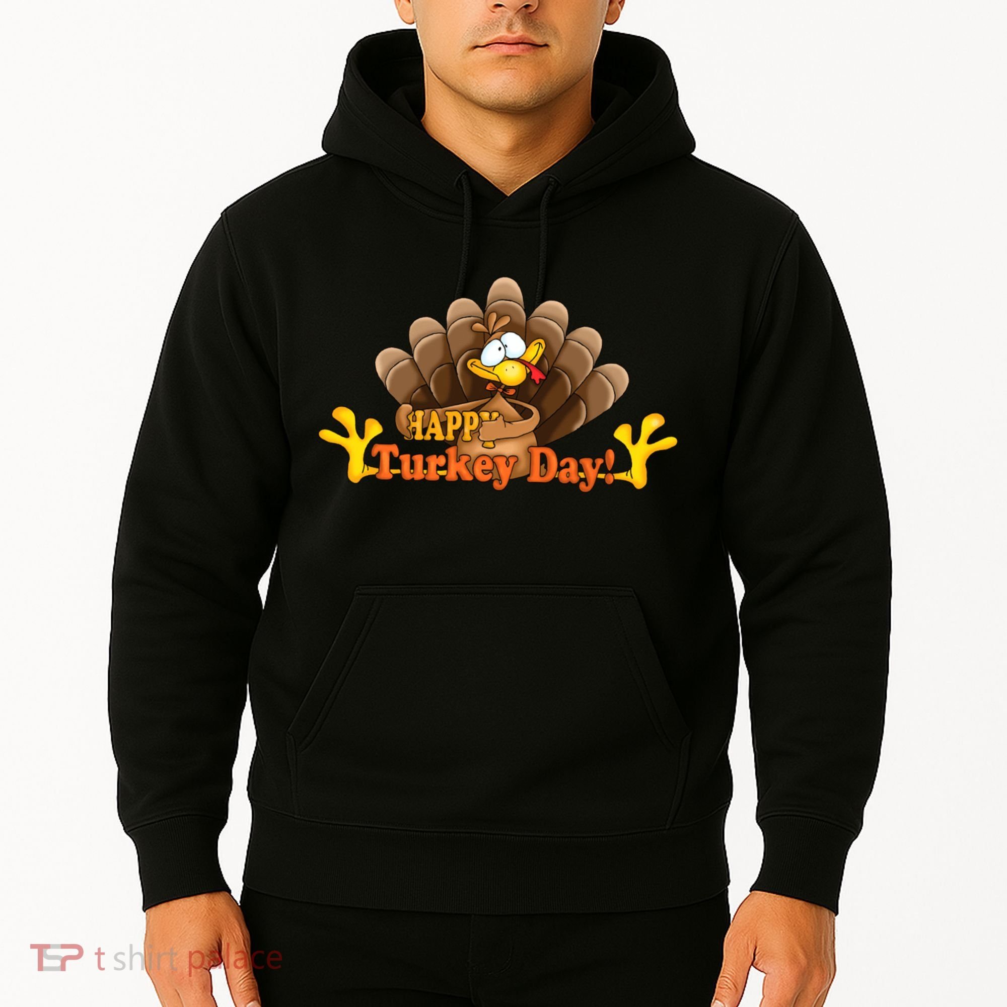 Happy Turkey Day Funny Thanksgiving Hoodie
