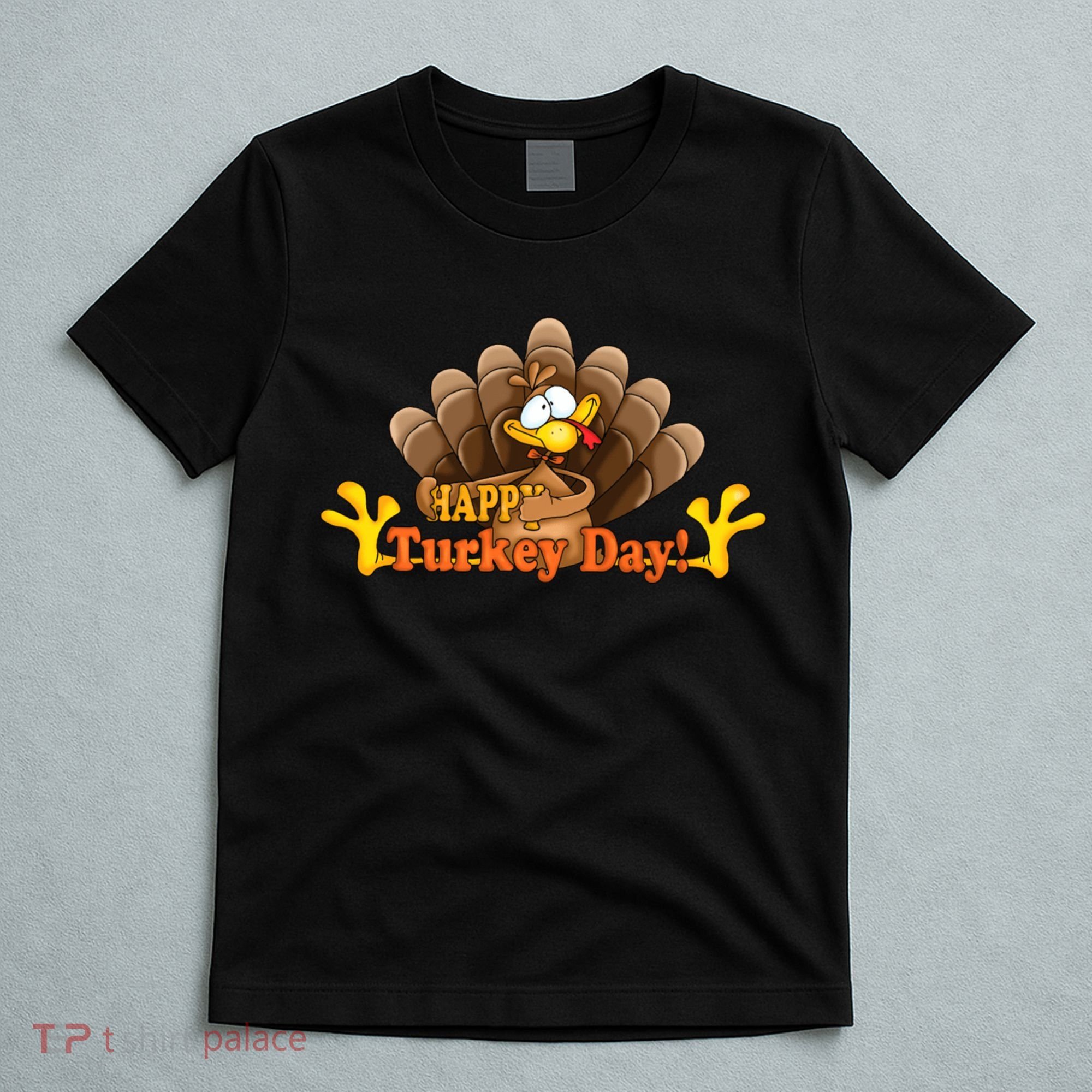 Happy Turkey Day Funny Thanksgiving T-Shirt