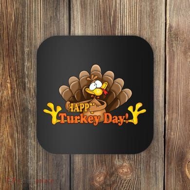 Happy Turkey Day Funny Thanksgiving Coaster