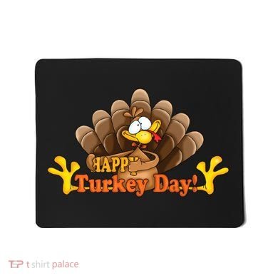 Happy Turkey Day Funny Thanksgiving Mousepad