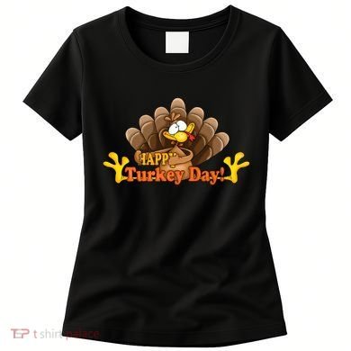 Happy Turkey Day Funny Thanksgiving Women's T-Shirt