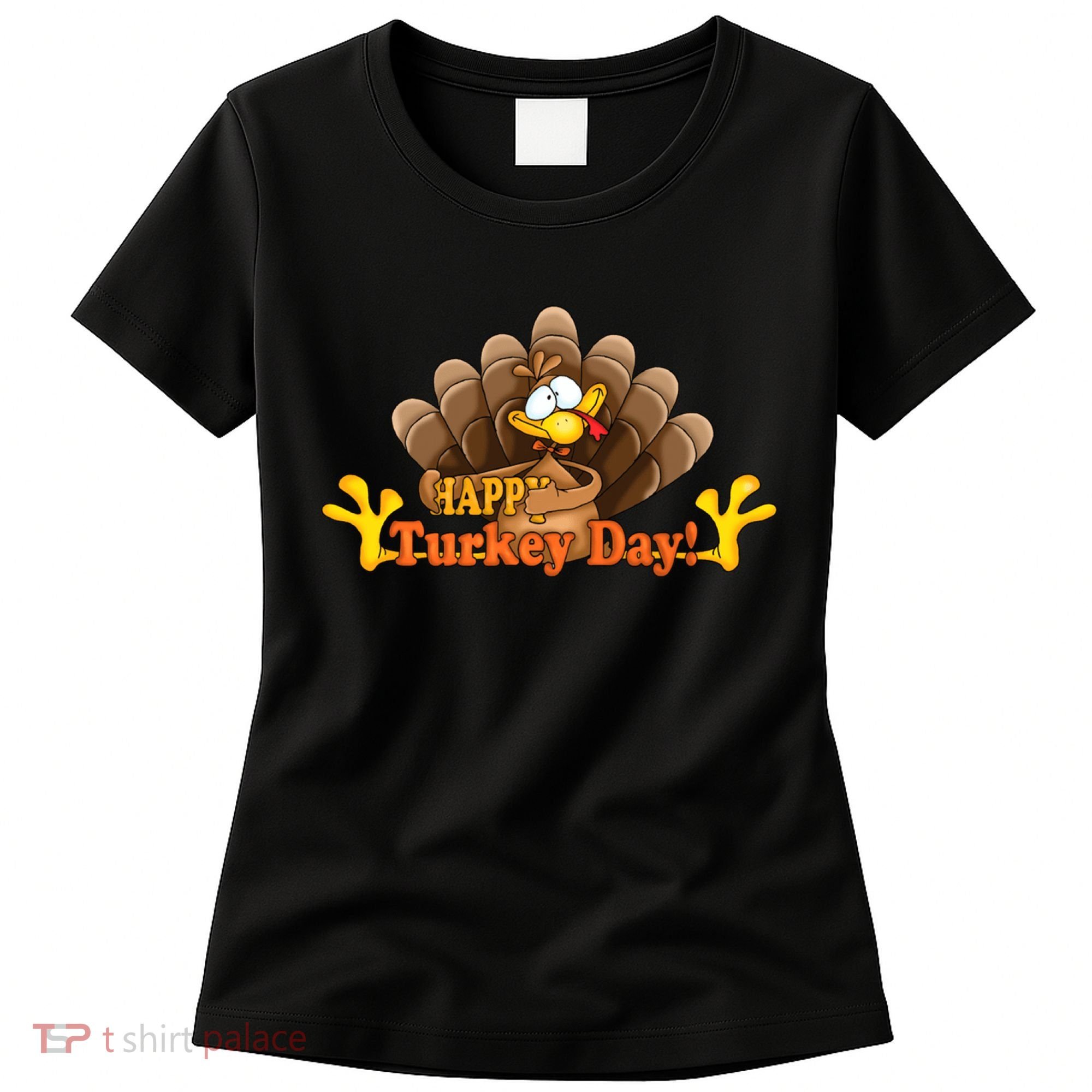 Happy Turkey Day Funny Thanksgiving Women's T-Shirt