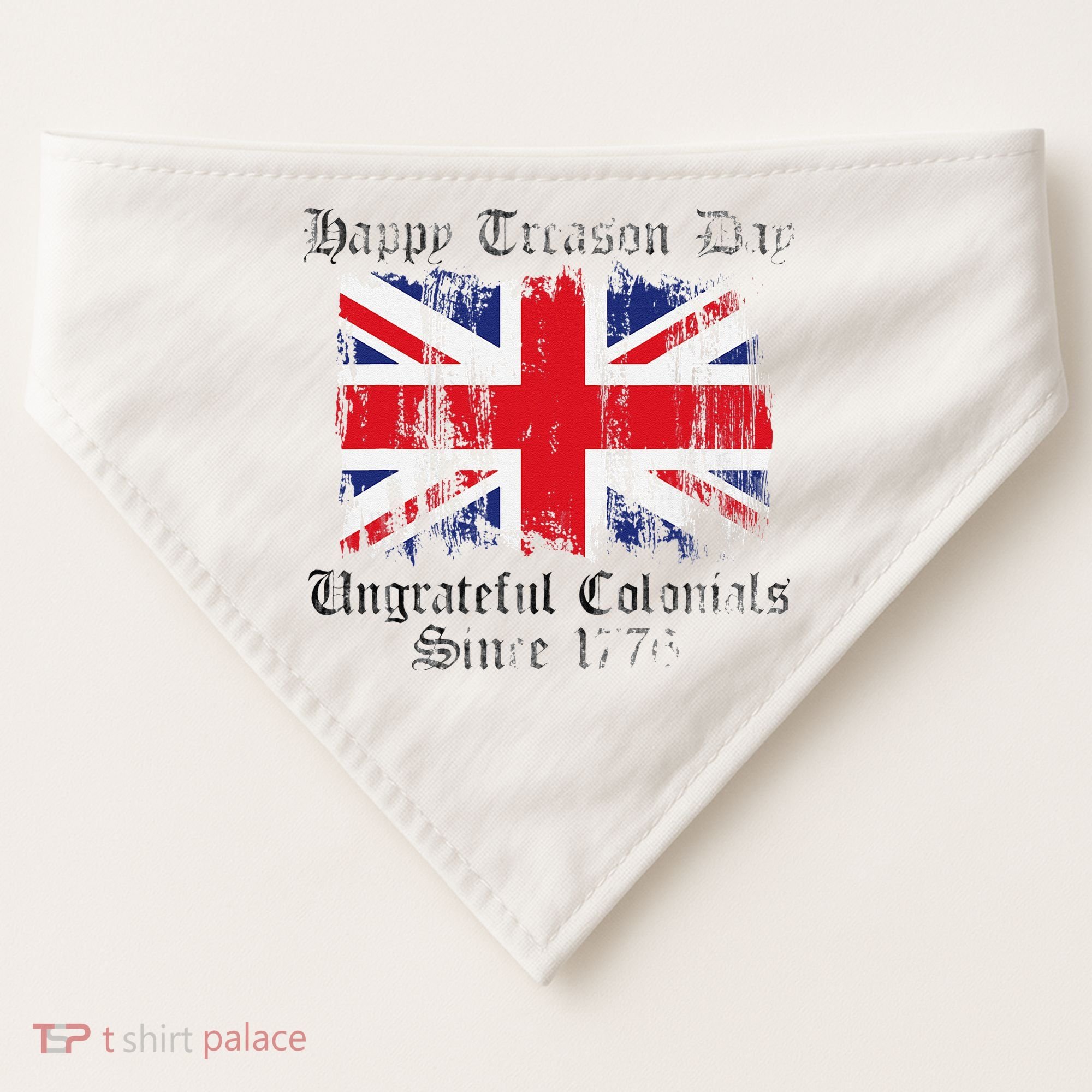 Happy Treason Day Ungrateful Colonials 1776 4th of July USA-Made Doggie Bandana