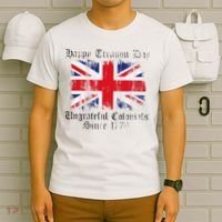 Happy Treason Day Ungrateful Colonials 1776 4th of July T-Shirt thumb 6