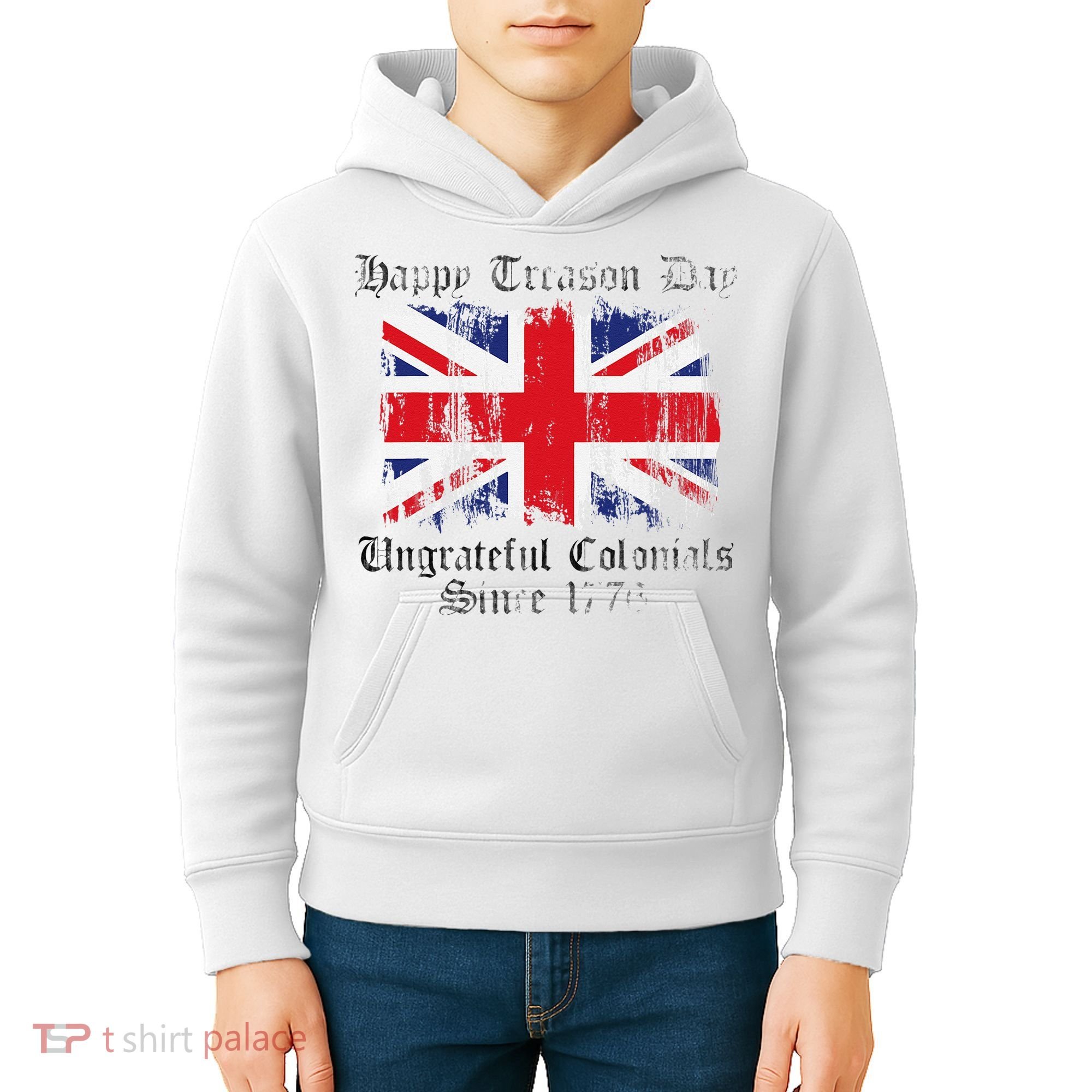 Happy Treason Day Ungrateful Colonials 1776 4th of July Kids Hoodie