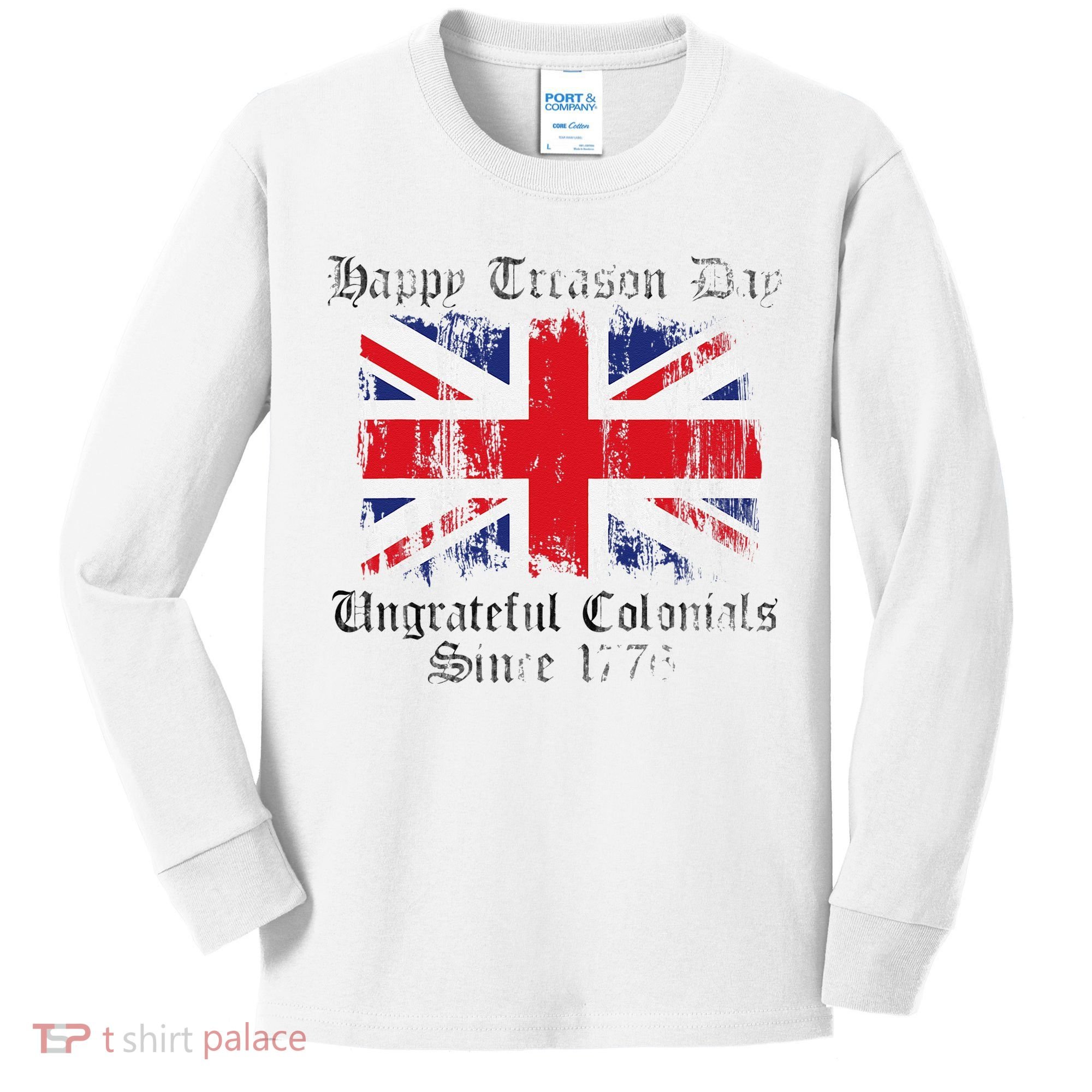 Happy Treason Day Ungrateful Colonials 1776 4th of July Kids Long Sleeve Shirt