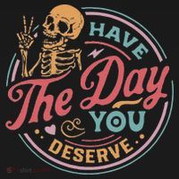 Have The Day You Deserve Inspirational Motivational Skeleton Backpack thumb 2