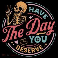 Have The Day You Deserve Inspirational Motivational Skeleton Coffee Mug thumb 5