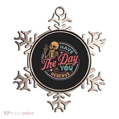 Have The Day You Deserve Inspirational Motivational Skeleton Ornament