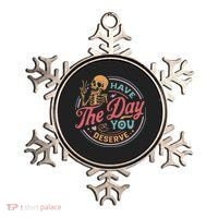 Have The Day You Deserve Inspirational Motivational Skeleton Ornament thumb 0