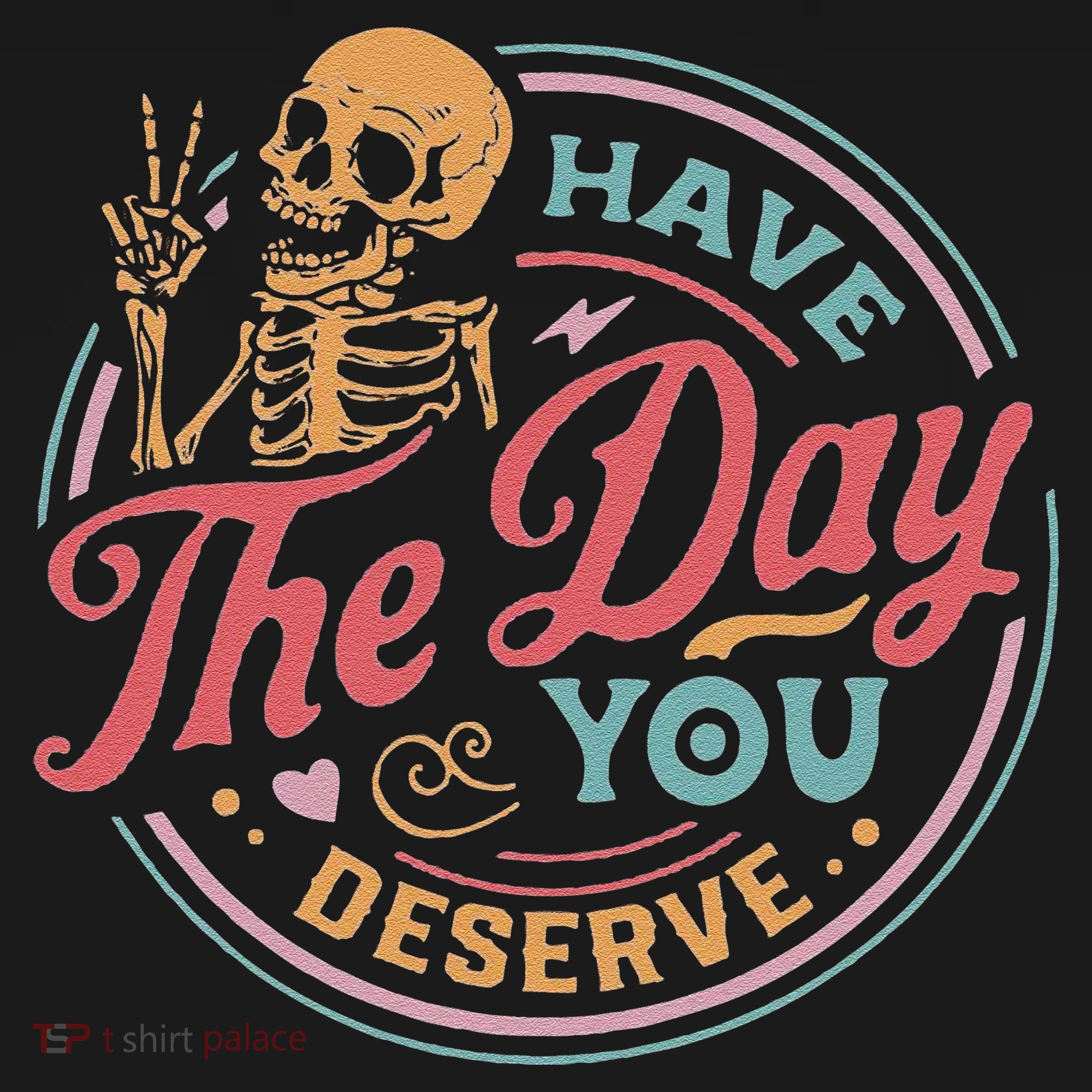 Have The Day You Deserve Inspirational Motivational Skeleton Ornament