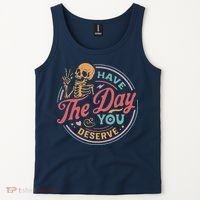 Have The Day You Deserve Inspirational Motivational Skeleton Tank Top thumb 2