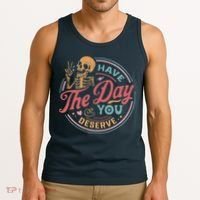 Have The Day You Deserve Inspirational Motivational Skeleton Tank Top thumb 3