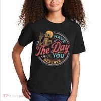 Have The Day You Deserve Inspirational Motivational Skeleton Kids T-Shirt thumb 2