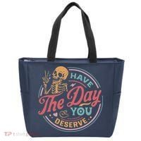 Have The Day You Deserve Inspirational Motivational Skeleton Tote Bag thumb 0