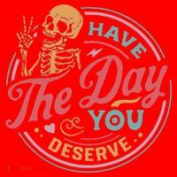 Have The Day You Deserve Inspirational Motivational Skeleton Santa Hat thumb 1