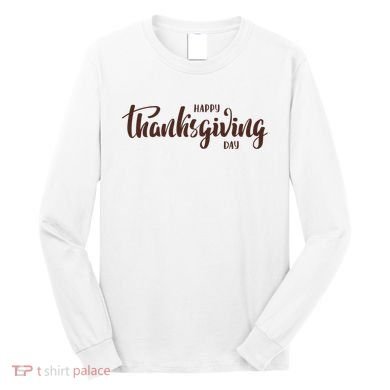 Happy Thanksgiving Day Holiday Long Sleeve Shirt