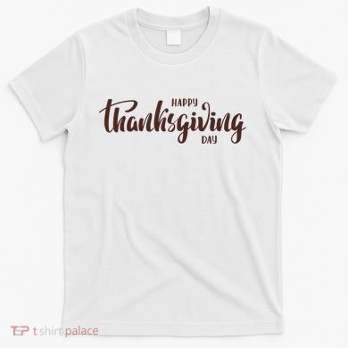 Happy Thanksgiving Day Holiday T-Shirt