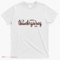 Happy Thanksgiving Day Holiday T-Shirt thumb 0