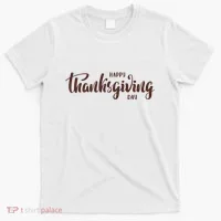 Happy Thanksgiving Day Holiday T-Shirt thumb 0