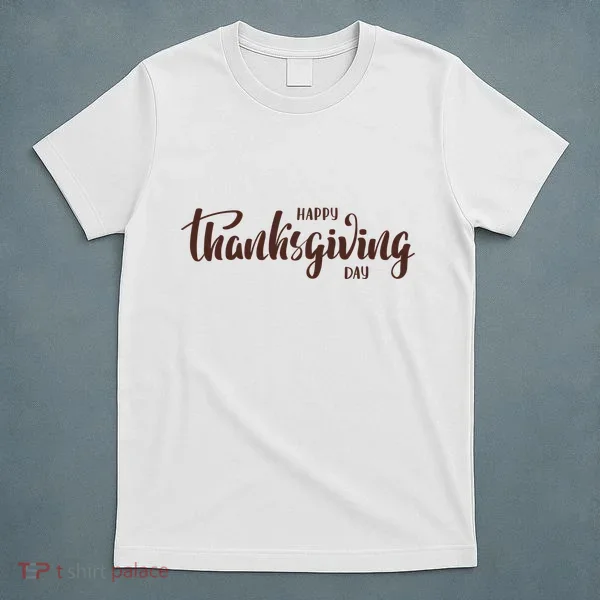 Happy Thanksgiving Day Holiday T-Shirt