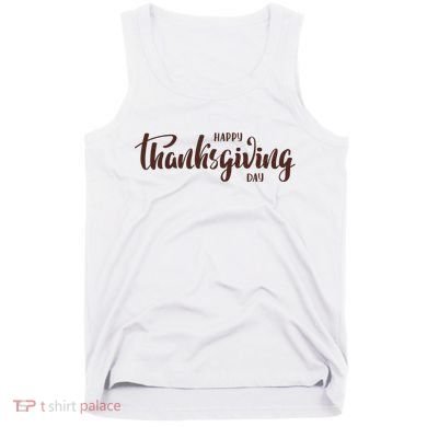 Happy Thanksgiving Day Holiday Tank Top