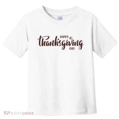 Happy Thanksgiving Day Holiday Toddler T-Shirt