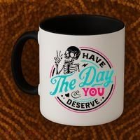 Have The Day You Deserve Skelton Coffee Mug thumb 2