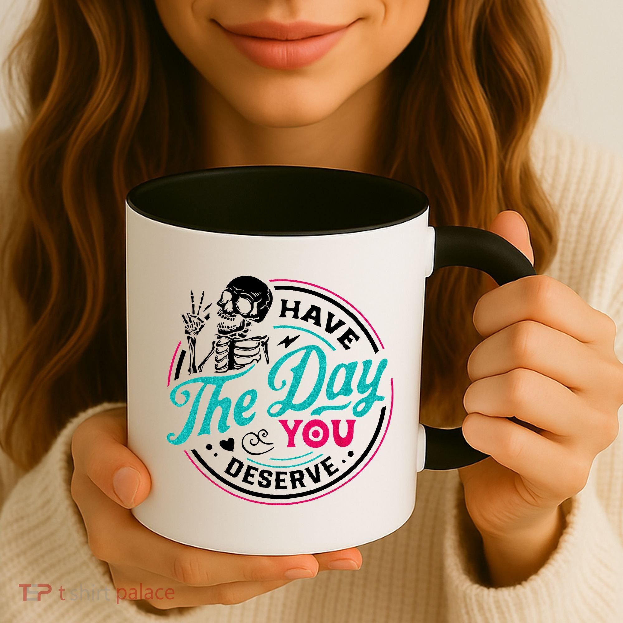 Have The Day You Deserve Skelton Coffee Mug