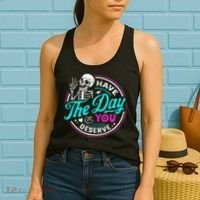 Have The Day You Deserve Skelton Women's Tank Top thumb 2