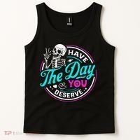Have The Day You Deserve Skelton Tank Top thumb 2