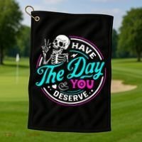 Have The Day You Deserve Skelton Golf Towel thumb 1