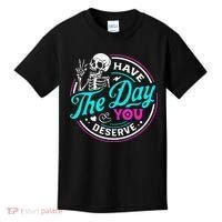 Have The Day You Deserve Skelton Kids T-Shirt thumb 0