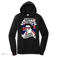 Happy Treason Day Funny Queen Elizabeth 4th Of July Women's Hoodie thumb 0