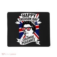 Happy Treason Day Funny Queen Elizabeth 4th Of July Mousepad thumb 0