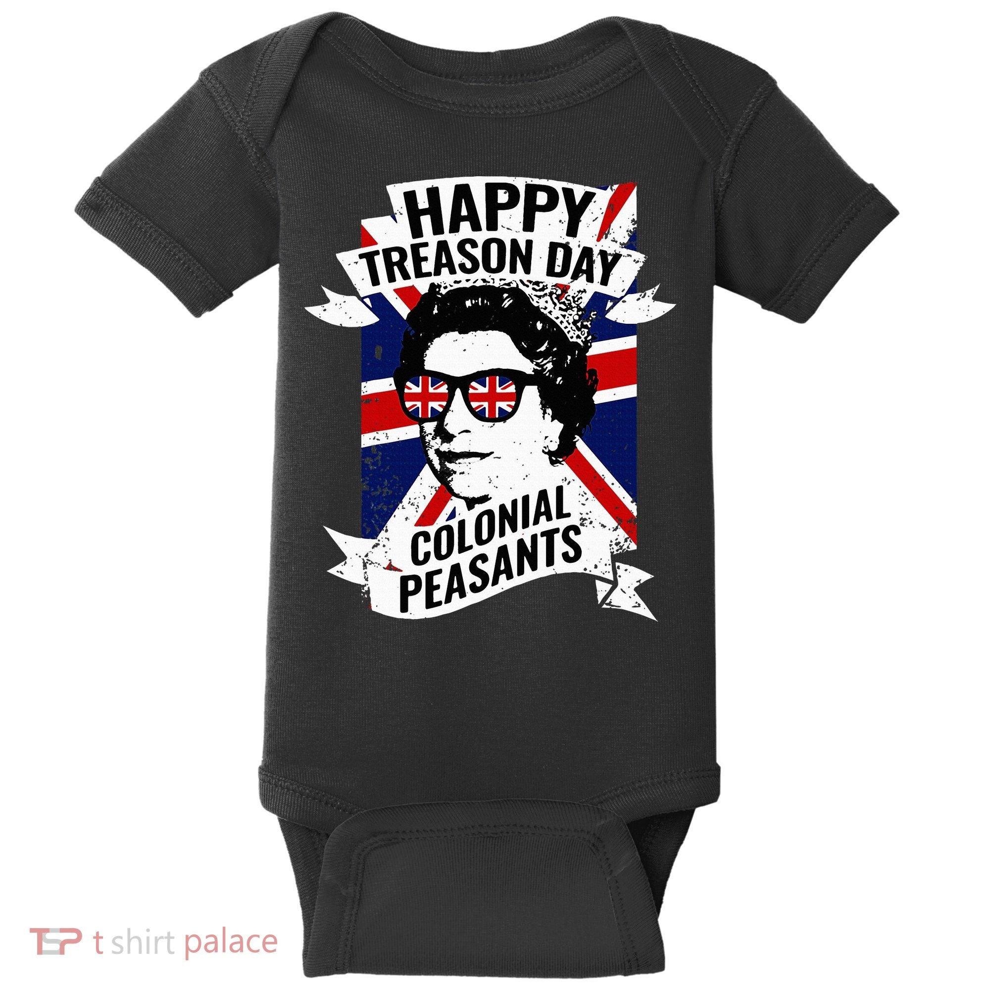 Happy Treason Day Funny Queen Elizabeth 4th Of July Baby Bodysuit