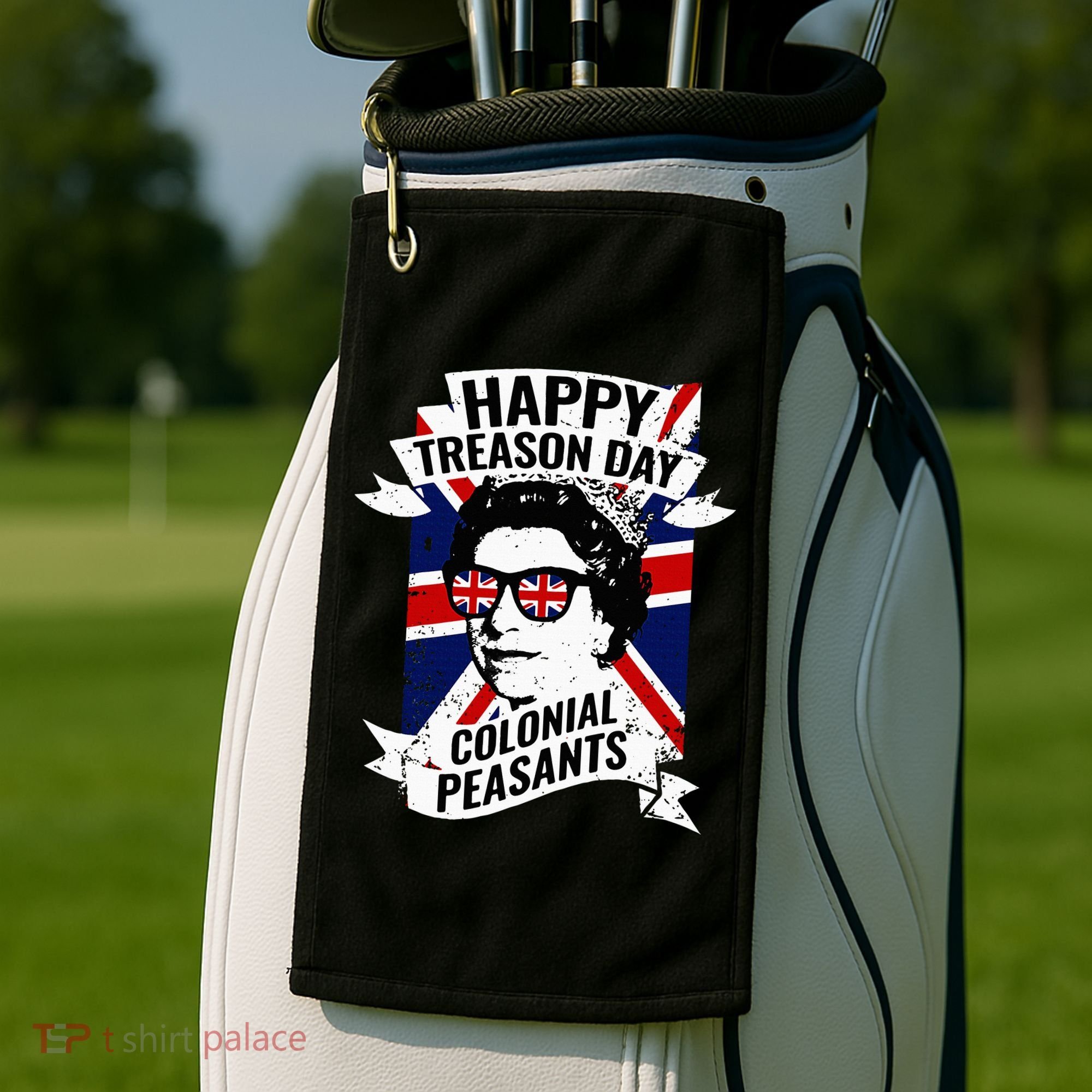 Happy Treason Day Funny Queen Elizabeth 4th Of July Golf Towel