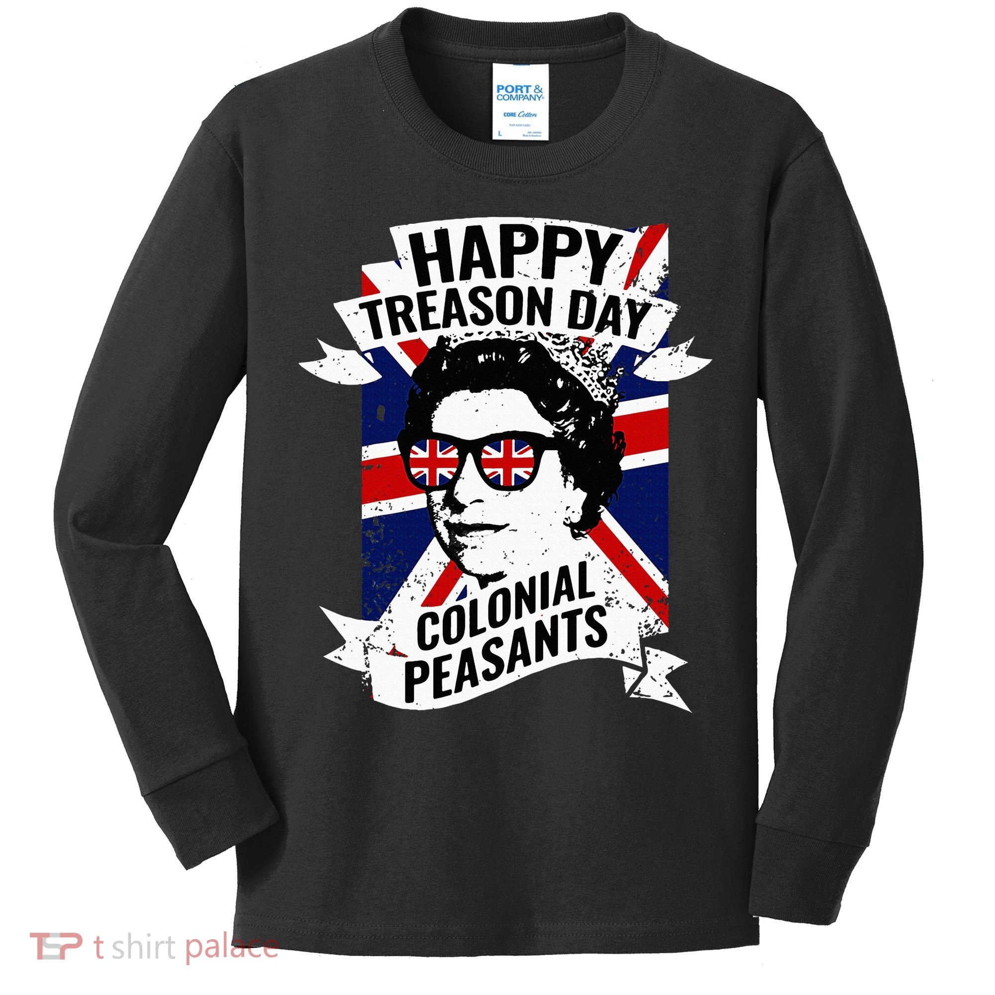 Happy Treason Day Funny Queen Elizabeth 4th Of July Kids Long Sleeve Shirt