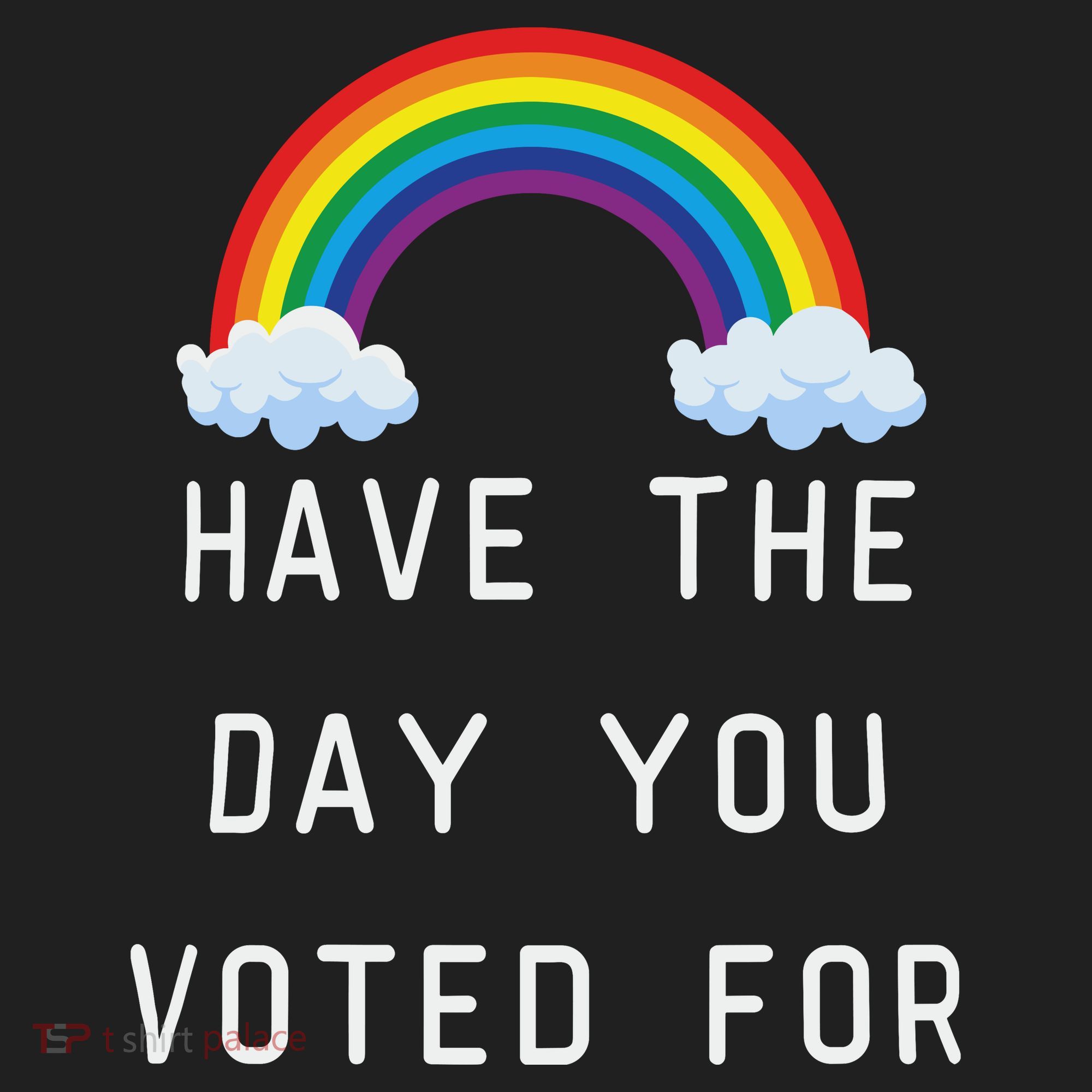 Have The Day You Voted For Tumbler