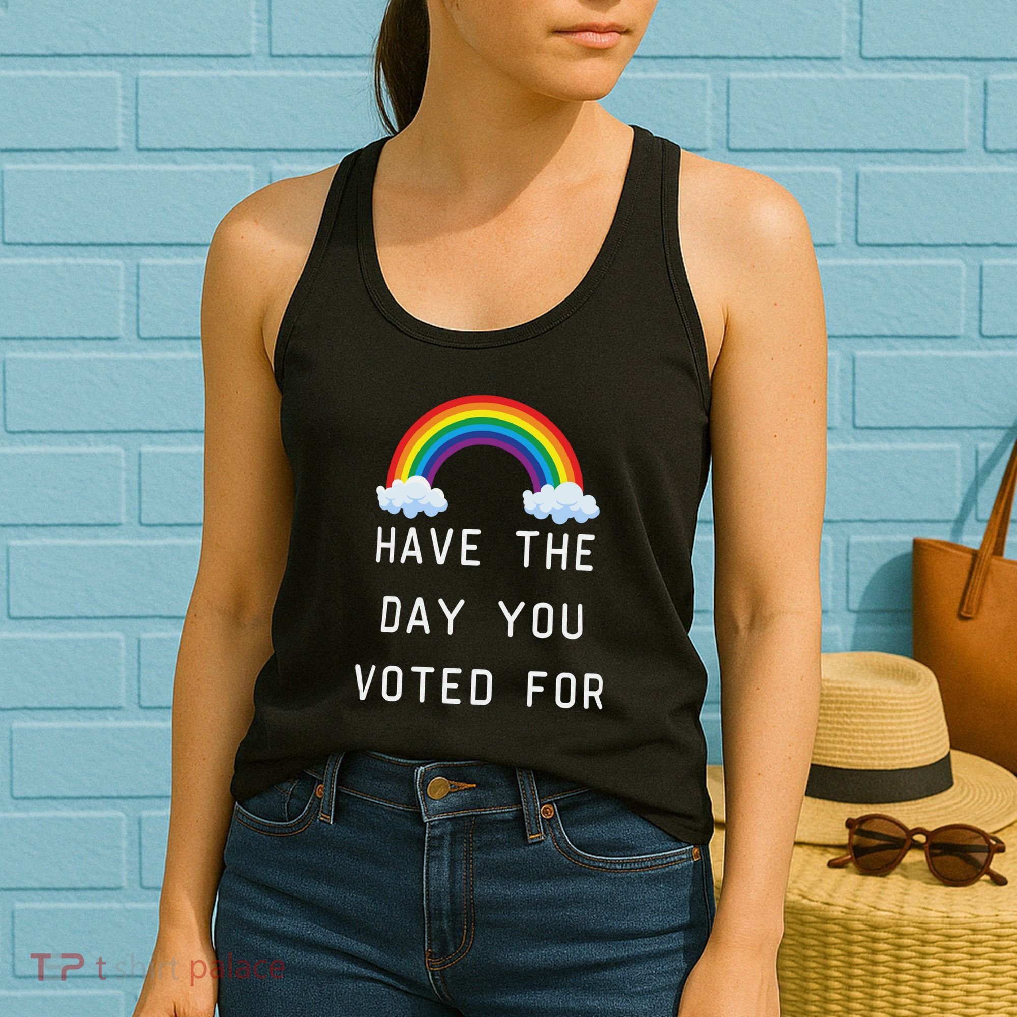 Have The Day You Voted For Women's Tank Top