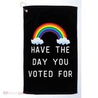 Have The Day You Voted For Golf Towel thumb 0