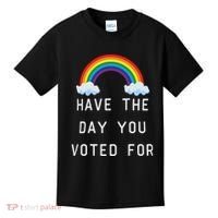 Have The Day You Voted For Kids T-Shirt thumb 0