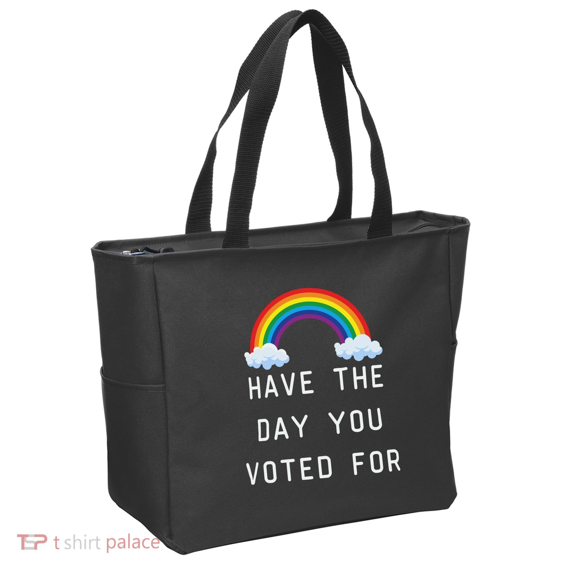 Have The Day You Voted For Tote Bag