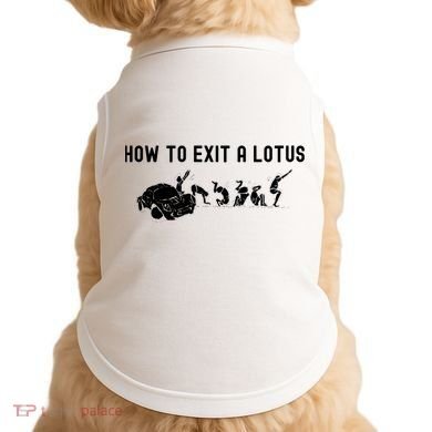 How To Exit A Lotus Racing Car Funny Joke Autocross Drag Gift Doggie Tank