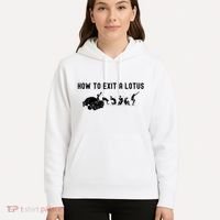 How To Exit A Lotus Racing Car Funny Joke Autocross Drag Gift Hoodie thumb 5