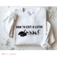 How To Exit A Lotus Racing Car Funny Joke Autocross Drag Gift Sweatshirt thumb 2