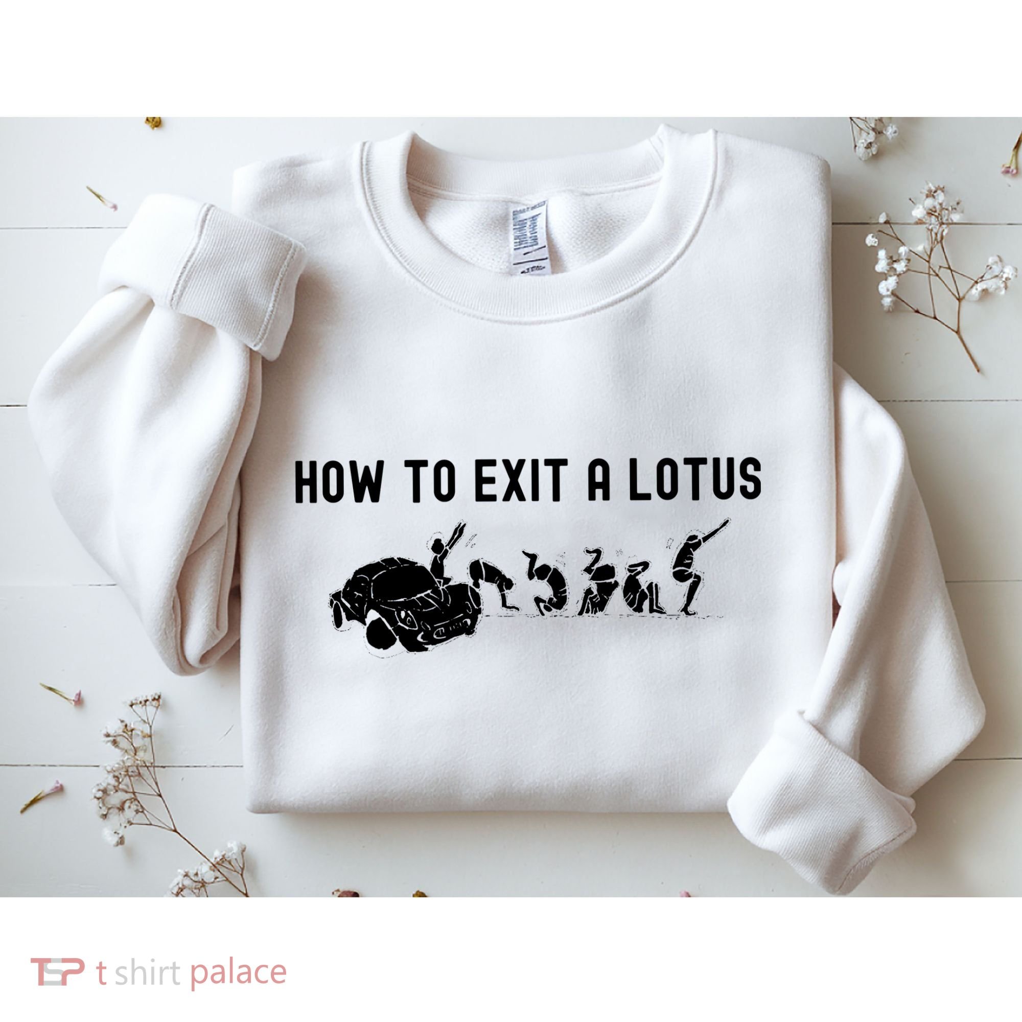 How To Exit A Lotus Racing Car Funny Joke Autocross Drag Gift Sweatshirt